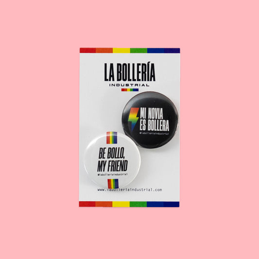 Pack de chapas "Mi novia es bollera" & "Be bollo, my friend"